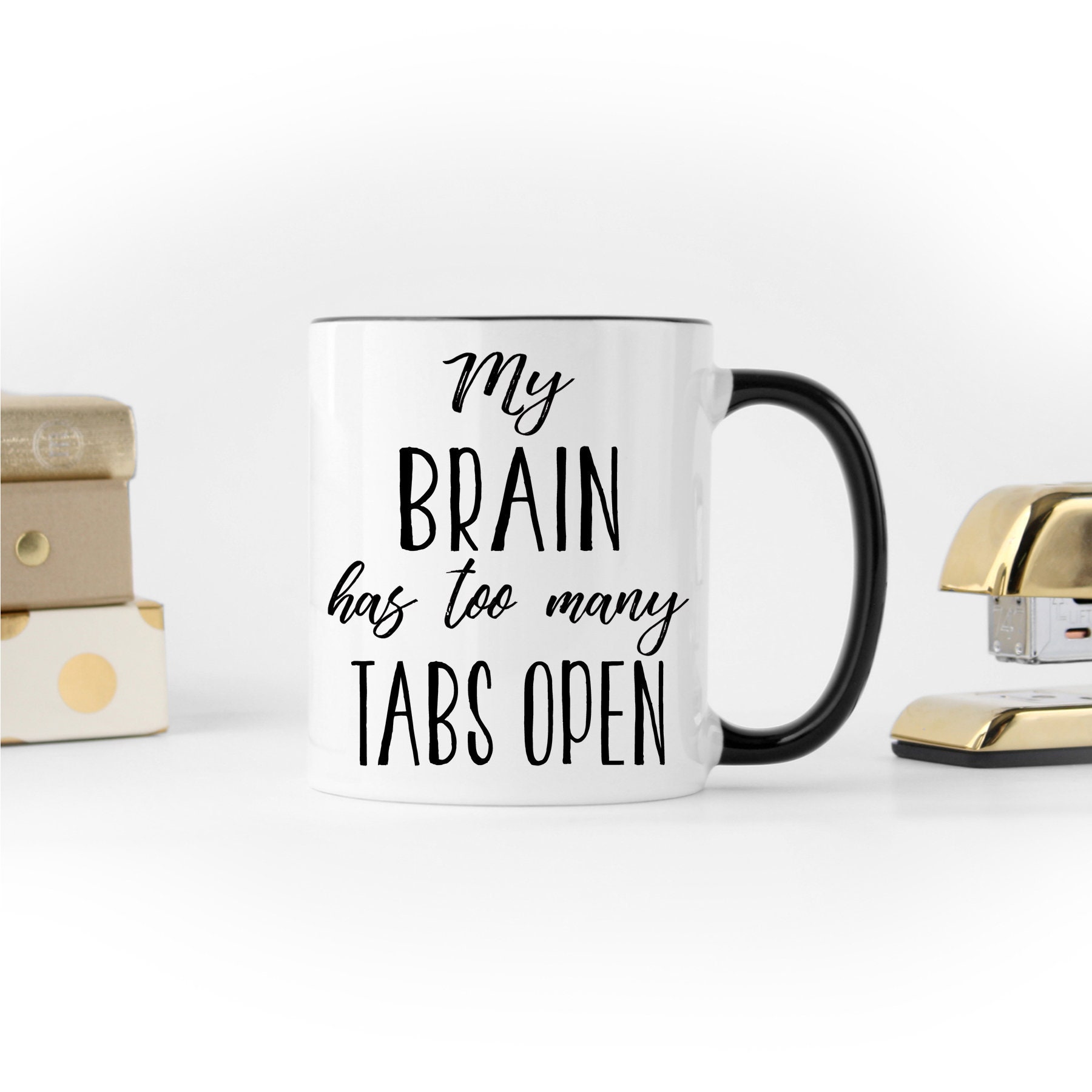 Funny Coworker Gift My Brain Has Too Many Tabs Open Tired Etsy