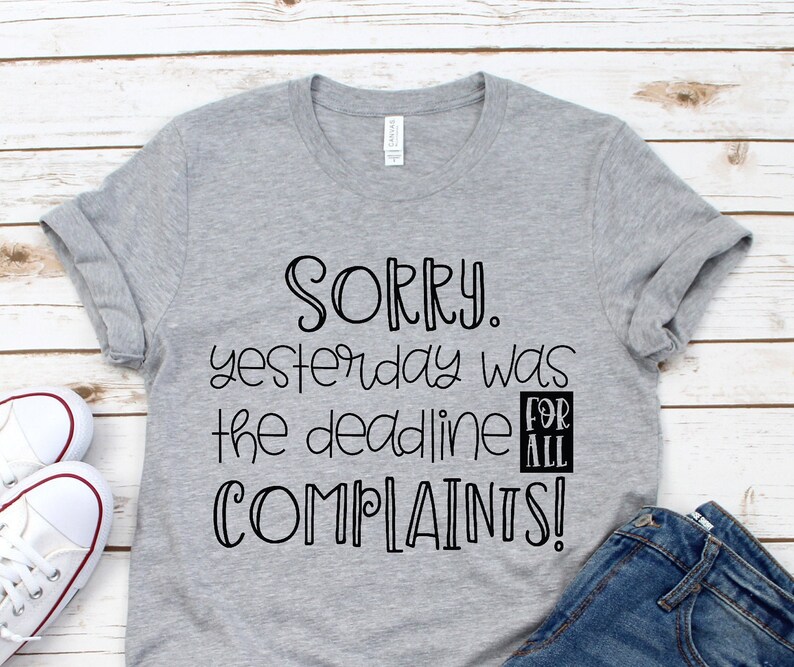 Sorry Yesterday Was The Deadline For All Complaints Office Etsy