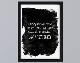 I find SCHEIßE- art print optional with frame