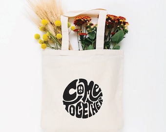 Bolsa de tela Come Together, elige el tamaño y el color
