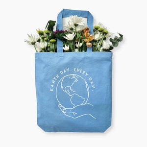 Earth Day Every Day Tote Bag, Earth Day Reusable Bag, Earth Day Gift, Gift for Nature Lover, Eco Friendly Earth Day Gift