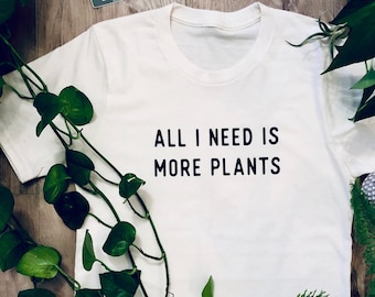 Plant Lady Tshirt, Gift for Plant Mom, Plant Shirt, More Plants T-Shirt, Houseplant Printed Tee, Gardening Shirt for Women, Plant Mom Gift