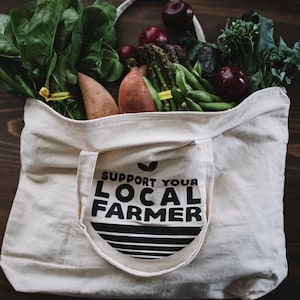 Support Your Local Farmer Tote Bag, Choose Size and Color image 1