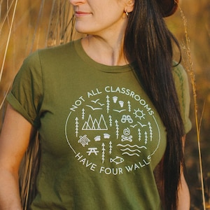 Outdoor Tee, Outdoorsy Shirt for Women, Gift for Nature Lover, Nature Shirt, Nature Graphic Tshirt, Not All Classrooms Have Four Walls Shirt image 1