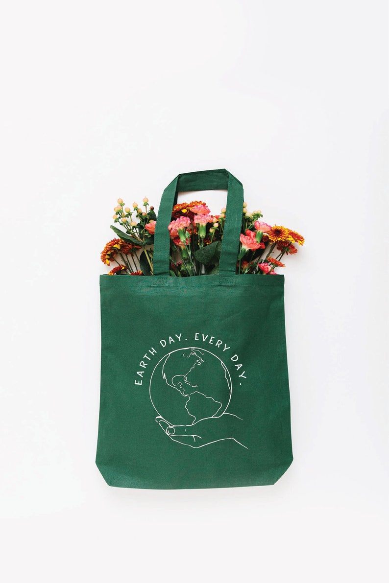 Earth Day Every Day Tote Bag, Earth Day Reusable Bag, Earth Day Gift, Gift for Nature Lover, Eco Friendly Earth Day Gift Green