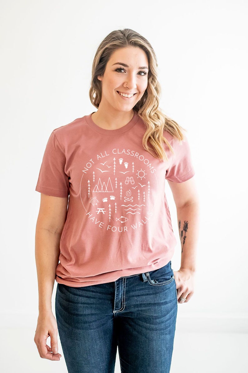 Outdoor Tee, Outdoorsy Shirt for Women, Gift for Nature Lover, Nature Shirt, Nature Graphic Tshirt, Not All Classrooms Have Four Walls Shirt Mauve