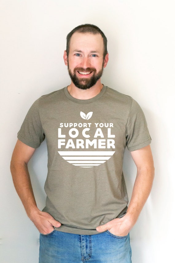 Support Your Local Farmers T-Shirt Support Your Local Farmers T-Shirt