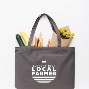 Support Your Local Farmer Tote Bag, Choose Size and Color Medium Grey