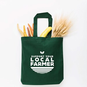 Support Your Local Farmer Tote Bag, Choose Size and Color Small Green