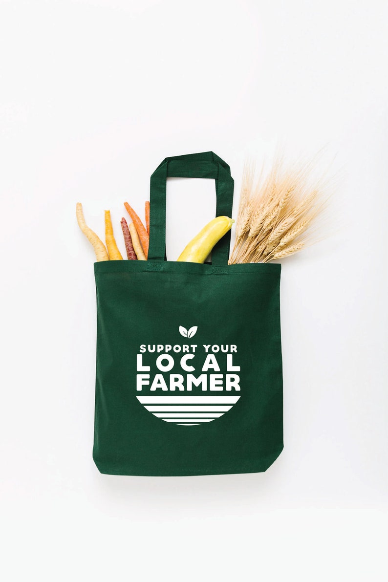 Support Your Local Farmer Tote Bag, Choose Size and Color Small Green