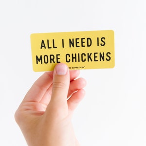 All I Need is More Chickens Sticker, Chicken Sticker, Vinyl Stickers, Laptop Sticker, Water Bottle Stickers