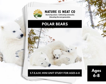 Polar Bears Mini Unit Study Ages 6-8, STEM, Homeschool, Winter Homeschool, Animals, 1st, 2nd, 3rd grade, Nature Download, STEAM Activities,