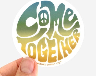 Come Together Sticker, Vinyl Stickers, Hippie Stickers, Laptop Sticker, Car Decal, Hippie
