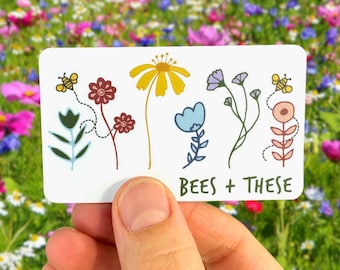 Bees + These Sticker, Flower Sticker, Bee Sticker, Vinyl Sticker for Gardener, Nature Floral Sticker, Cute Flower Sticker, Wildflower Decal