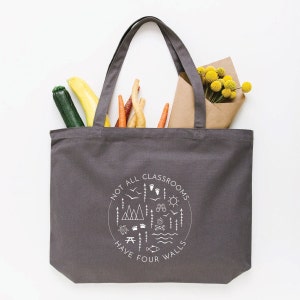 Not All Classrooms Have Four Walls Tote Bag, Choose Size and Color Medium Grey