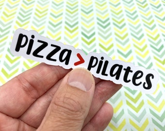 Funny Quote Sticker, Pun Sticker, Cartoon Sticker, Food Lover Sticker, Pizza > Pilates Sticker, Pizza Sticker, Fitness Sticker