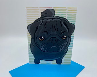 Pug Greeting Card, Dog Card, Funny Card, Animal Lover Card, Black Pug Greeting Card, Pug Lover Card, Fat Black Pug Greeting Card