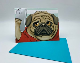 Greeting Card, Dog Card, Funny Card, Animal Lover Card, Dog Lover Card, Pug Greeting Card, Pug Dog Card, Selfie Pug Card