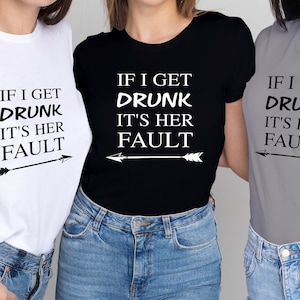 If I Get Drunk It&#39;s Her Fault svg, Girls Night Out svg, Best Friends svg