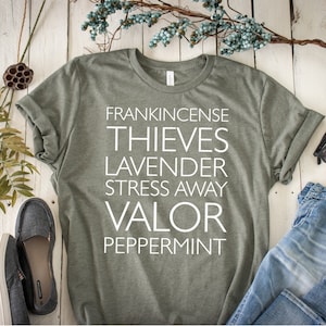 Essential Oils Shirt, Frankincense, Thieves, Lavender, Stress Away, Valor, Peppermint, Essential Oils Consultant, Essential Oil Gift image 1