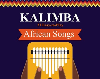 Kalimba. 31 chansons africaines faciles à jouer : recueil de chansons pour débutants [livre numérique numérique]