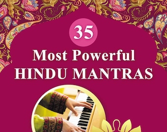 35 Most Powerful Hindu Mantras on Keyboard for Adult Beginners [Digital e-book]