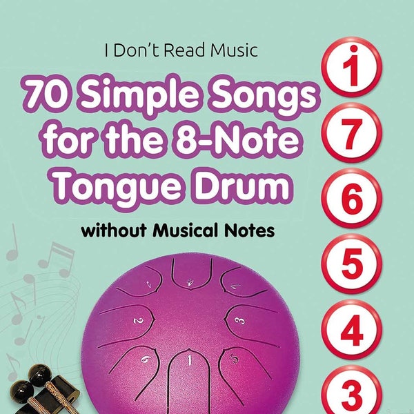 70 Simple Songs for the 8-Note Tongue Drum. Without Musical Notes: Just Follow the Circles [Digital e-book]