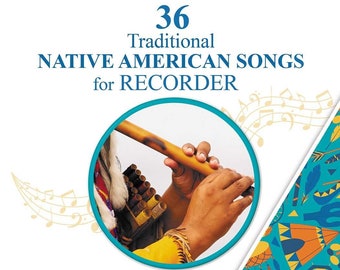 36 Traditional Native American Songs for Recorder: Play by Letter [Digital e-book]