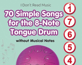 70 Simple Songs for the 8-Note Tongue Drum. Without Musical Notes: Just Follow the Circles [Digital e-book]