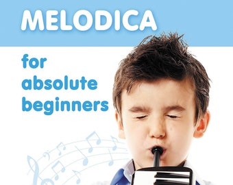 Melodica for Absolute Beginners. Play by Letter. Learn to Transpose [Digital e-book]