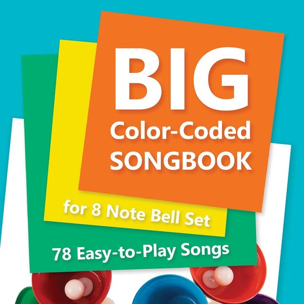 Big Color-Coded Songbook for 8 Note Bell Set: 78 Easy-to-Play Songs [Digital e-book]