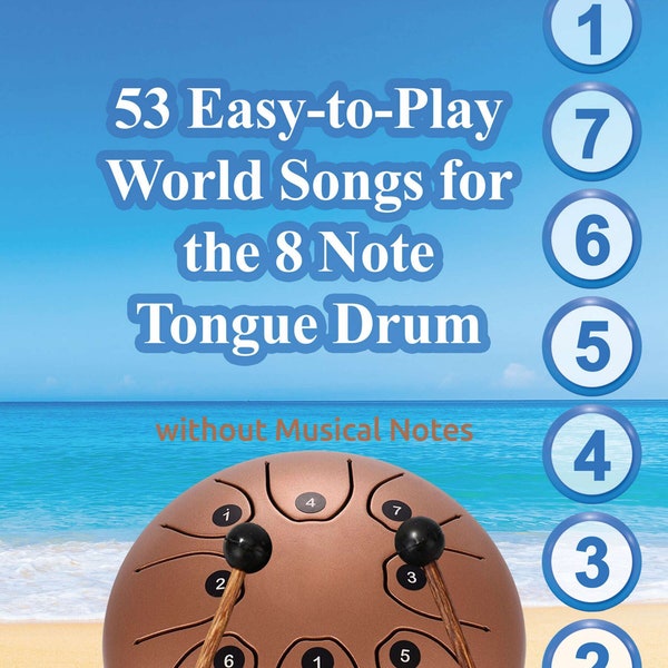 53 chansons du monde faciles à jouer pour le tambour de langue à 8 notes : sans notes de musique. Suivez simplement les cercles