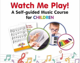 Watch Me Play! A Self-guided Music Course for Children: Easy-to-Play Sheet Music with Colors and Letters for Beginners [Digital e-book]