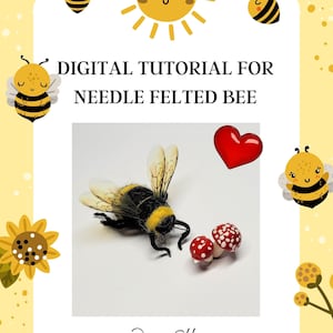 May include: Digital tutorial for needle felted bee. The image shows a needle felted bee with black and yellow stripes, a red heart, and two red and white mushrooms. The text "Digital Tutorial for Needle Felted Bee" and "Dani Elle" are also visible.