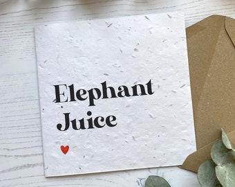 Funny Valentines Day Card - Cute Valentine's Gift - Elephant Juice - I Love You - White Card or Eco-Friendly Plantable Seed Paper - Bold