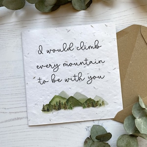 Valentines Day Card - Climb Every Mountain To Be With You - Funny Cute Valentine's Gift - White Card or Eco-Friendly Seed Paper - Outdoors