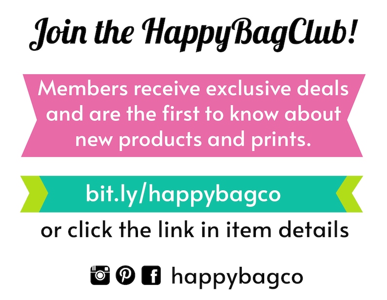 Peut inclure: Banni&egrave;re rose et turquoise avec le texte "Join the Happy BagClub!" et "Members receive exclusive deals and are the first to know about new products and prints."  La banni&egrave;re comprend &eacute;galement le texte "bit.ly/happybagco" et "or click the link in item details".  Des ic&ocirc;nes de m&eacute;dias sociaux pour Instagram, Pinterest et Facebook sont incluses avec le texte "happybagco".