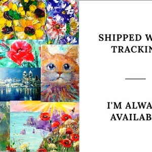 May include: A collage of colorful paintings featuring sunflowers, poppies, a cat, a cityscape, a ballerina, and a seascape. The text "SHIPPED WITH TRACKING" and "I'M ALWAYS AVAILABLE" is visible on the right side of the image.
