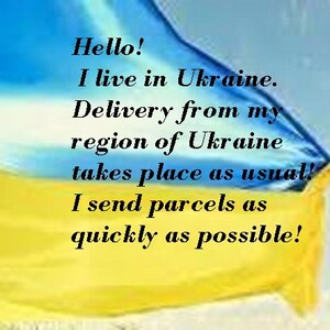 May include: Image with the Ukrainian flag in blue and yellow. Text reads: "Hello! I live in Ukraine. Delivery from my region of Ukraine takes place as usual! I send parcels as quickly as possible!"