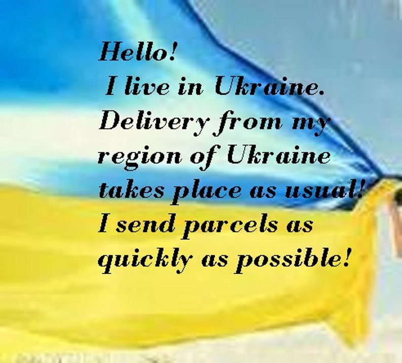 May include: A yellow and blue flag with the text "Hello! I live in Ukraine. Delivery from my region of Ukraine takes place as usual! I send parcels as quickly as possible!"