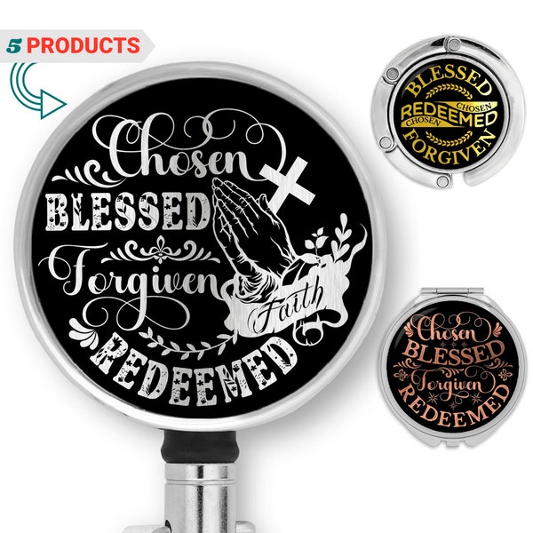 Chosen blessed forgiven redeemed empowerment nurse badge reel, sisters birthday pendant, purse hook for table, growth mindset compact mirror