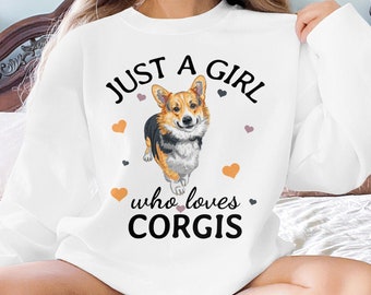 Just a Girl Who Loves Corgis Crewneck Sweatshirt Corgi Mama Custom Hoodie Dog Mom Unisex Tshirt Welsh Corgi Lover Pembroke Dog Owner Etsy