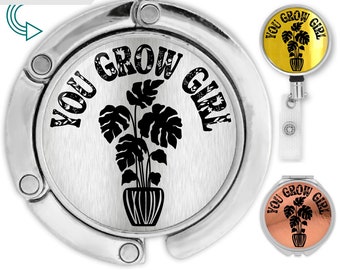 You grow girl ID badge reel, body positive compact mirror friend gift, aesthetic bohemian necklace, word of the day handbag hanger for table