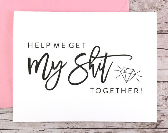 Help Me Get My Shit Together Card Funny Bridesmaid Proposal (FPS0057)