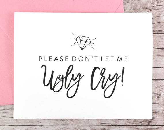 Please Don't Let Me Ugly Cry Card (FPS0057)