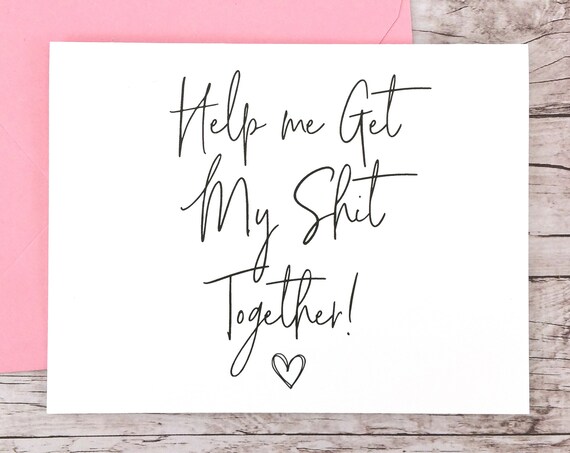 Help Me Get My Shit Together Card (FPS0061)