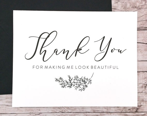 Thank You For Making Me Look Beautiful Card (FPS0062)