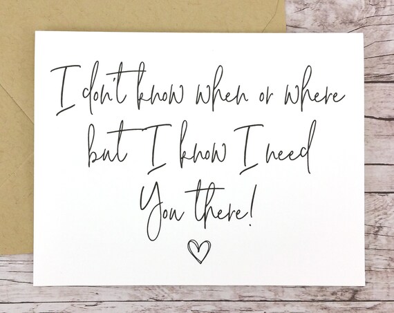 I Don't Know When or Where but I Know I Need You There Card (FPS0061)