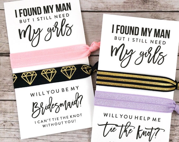 Bridesmaid Proposal Hair Ties, I Found My Man but I Still Need My Girls (FPS0HT3)