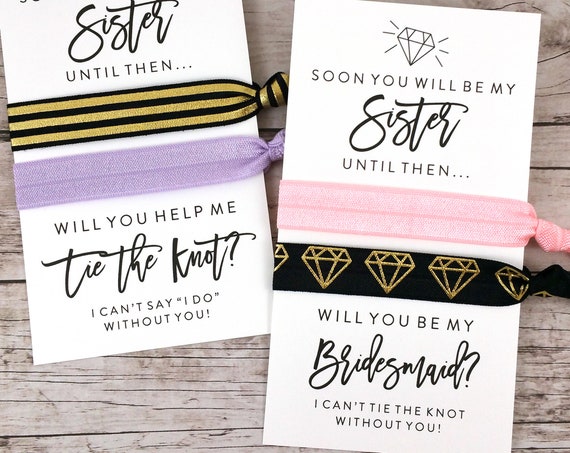 Bridesmaid Proposal Hair Ties, Soon You Will Be My Sister (FPS0HT8)